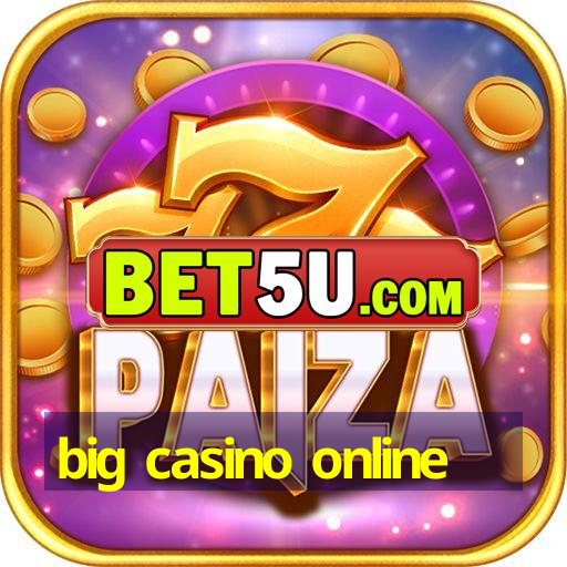 big casino online